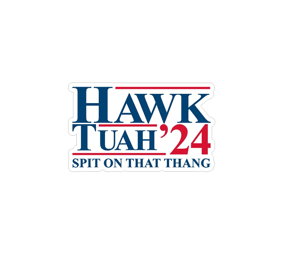 Hawk Tuah Spit On That Thang 2024 Sticker - Universal 1