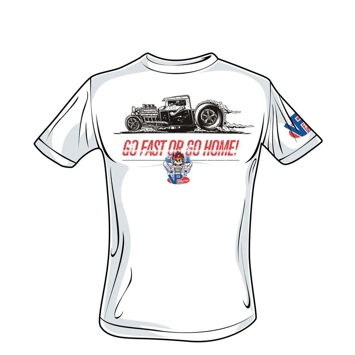 Vp Go Fast Or Go Home T-Shirt 1